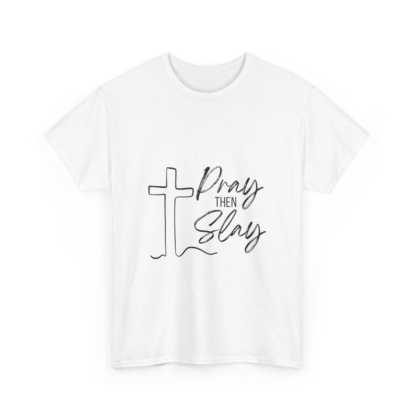 Pray then Slay Tee