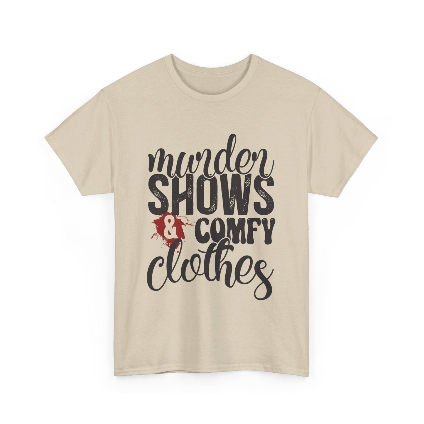 Comfy Clothes & Murder Shows Tee