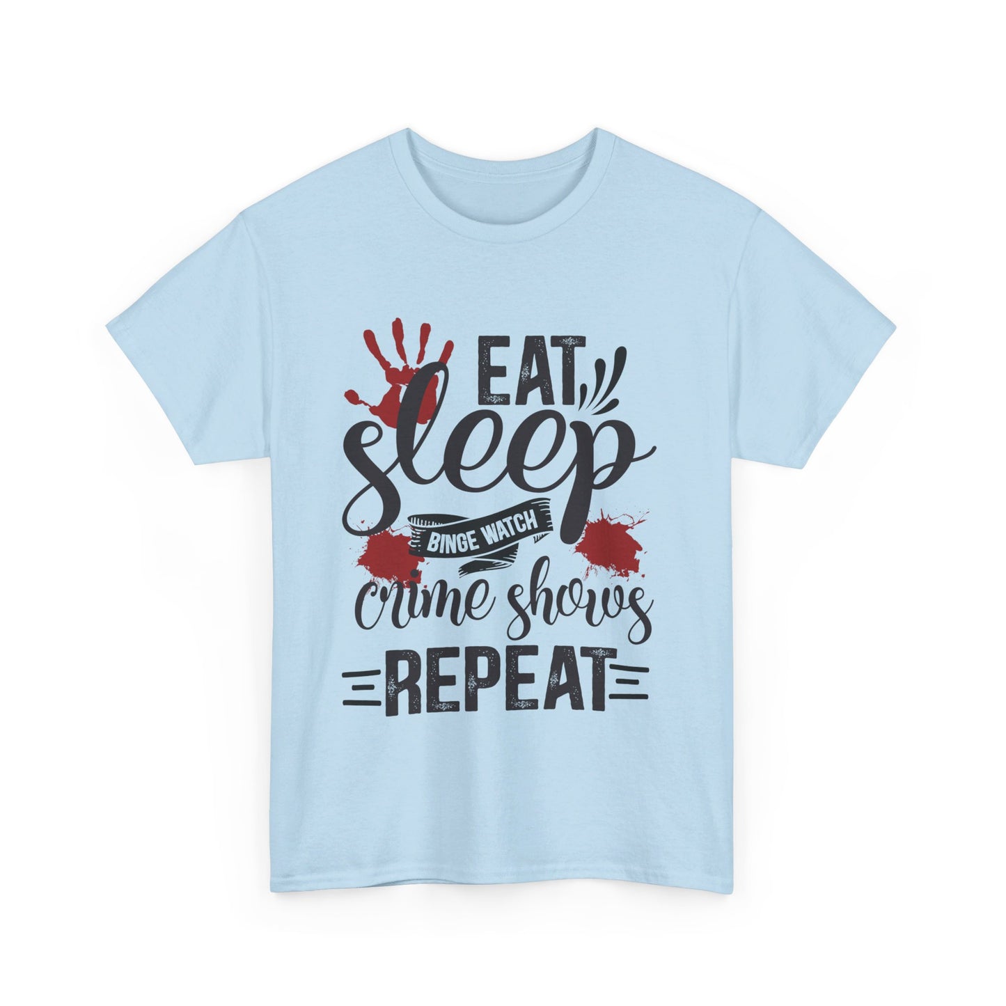 Eat Sleep Crime Shows Tee