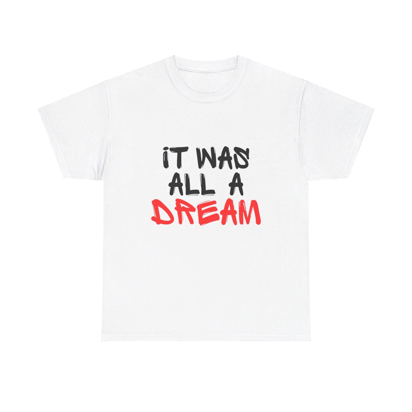 It Was All A Dream Tee