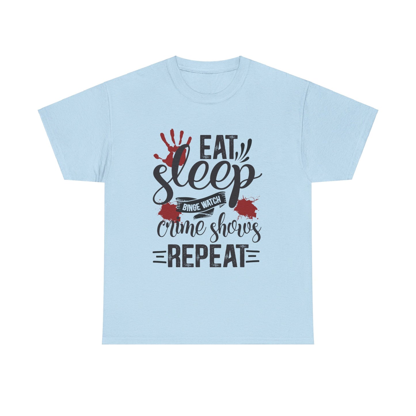 Eat Sleep Crime Shows Tee