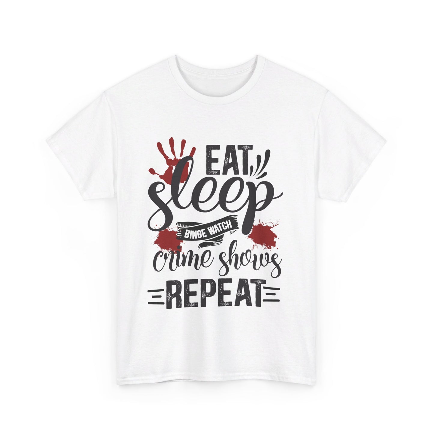 Eat Sleep Crime Shows Tee