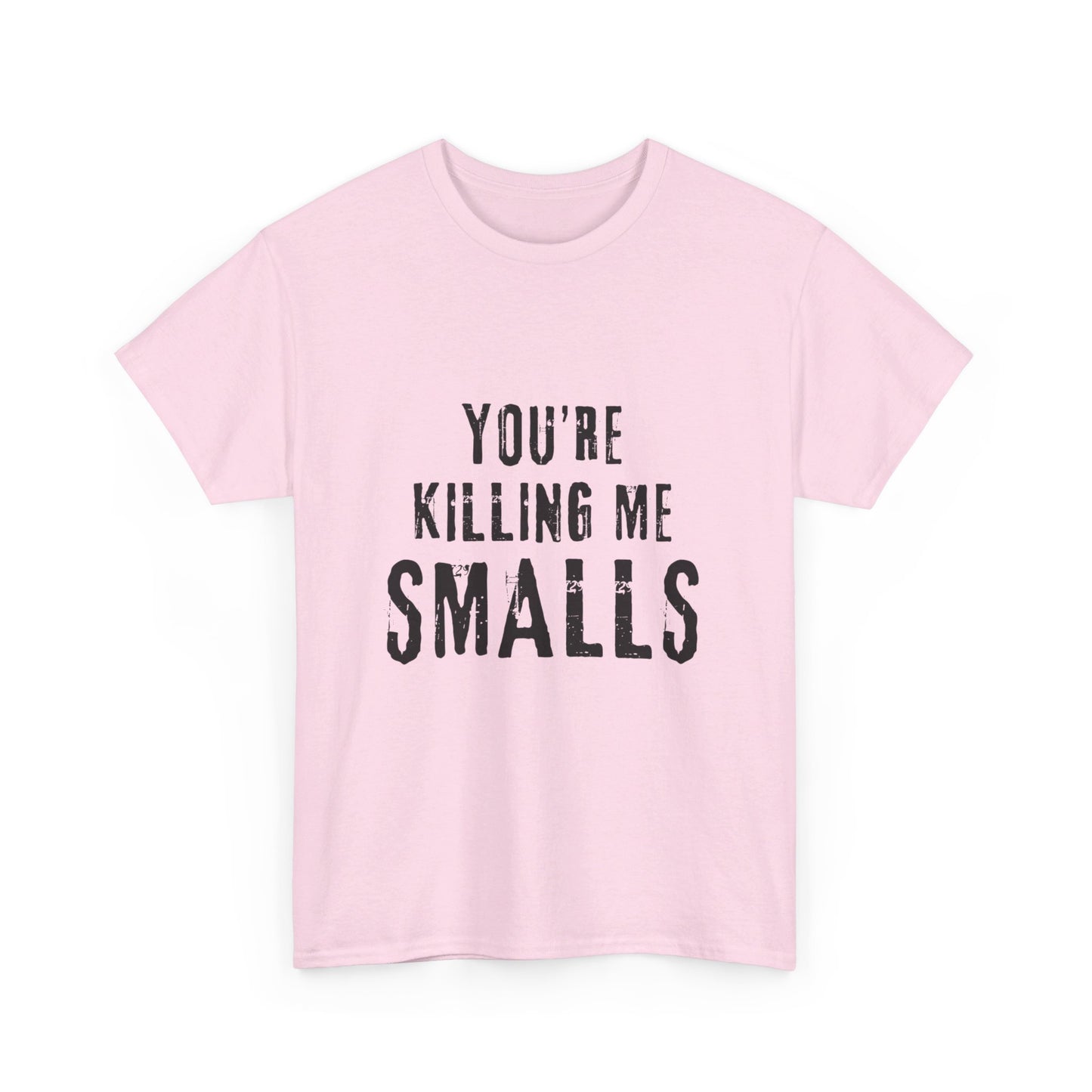 Killing Me Smalls Tee