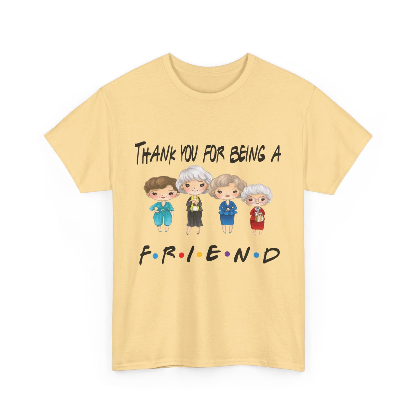 Thank You for Being a Friend Tee