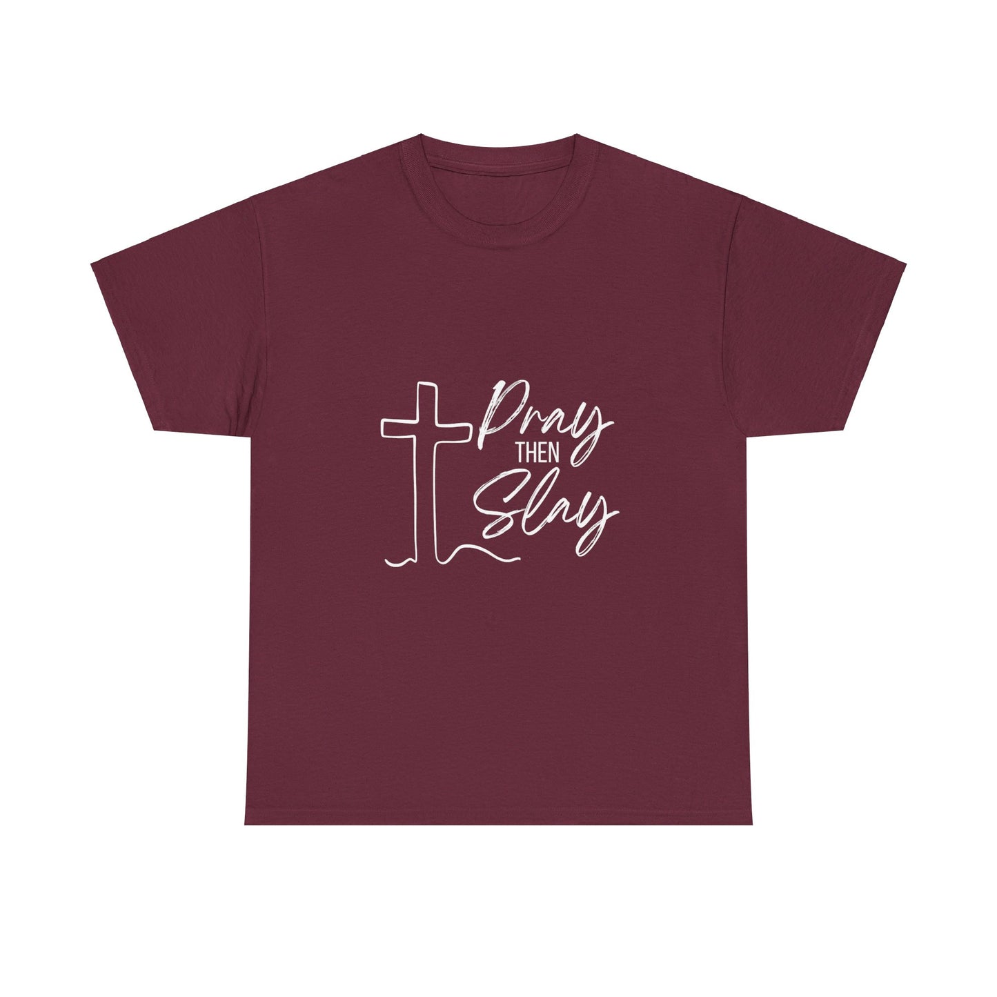 Pray then Slay Tee