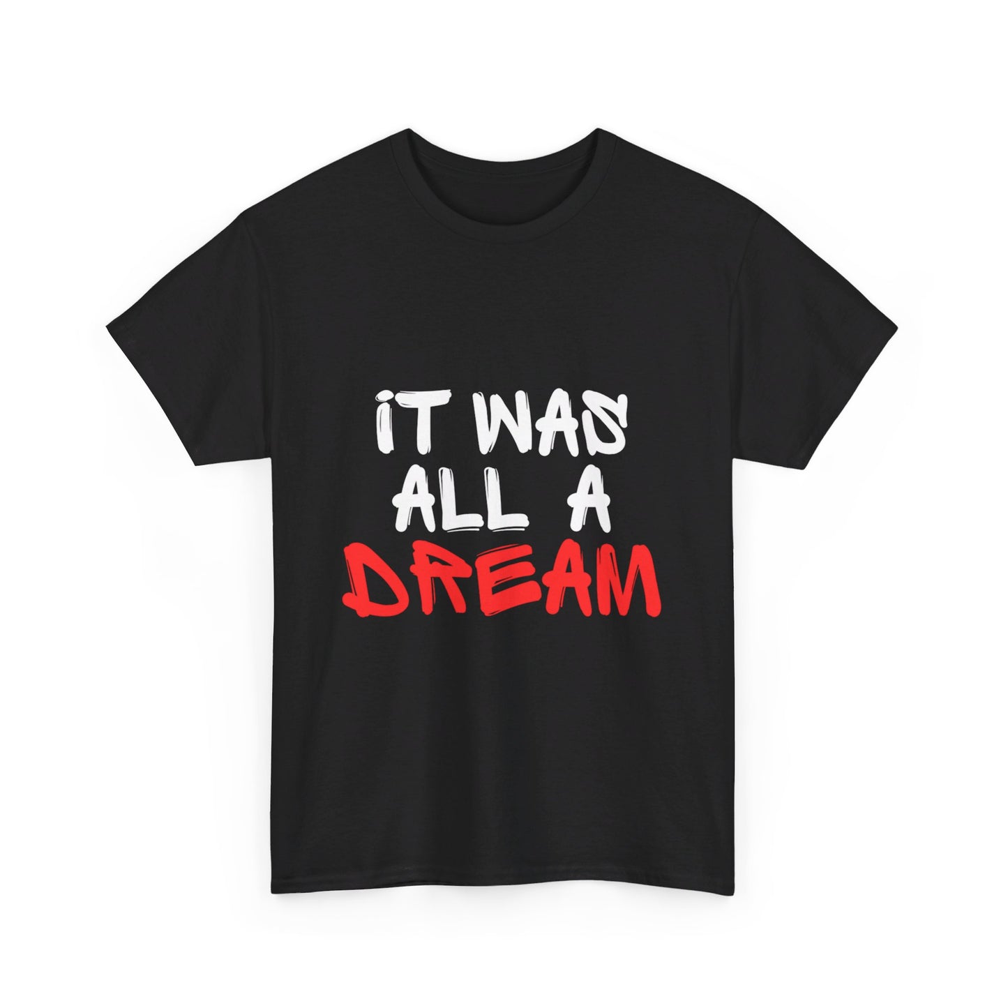 It Was All A Dream Tee