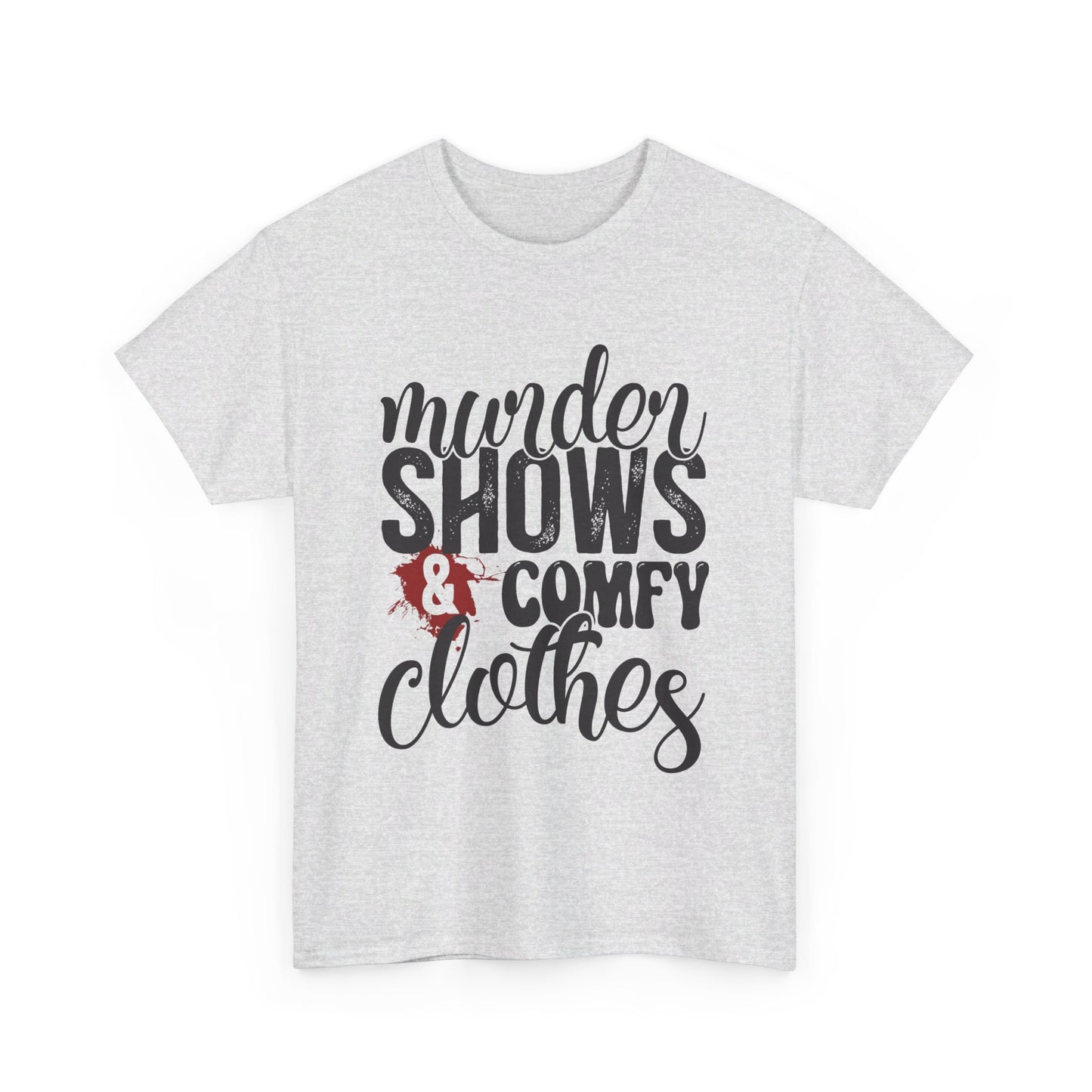 Comfy Clothes & Murder Shows Tee