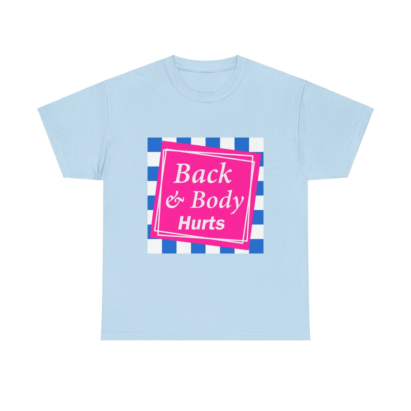 Back & Body Hurts Tee