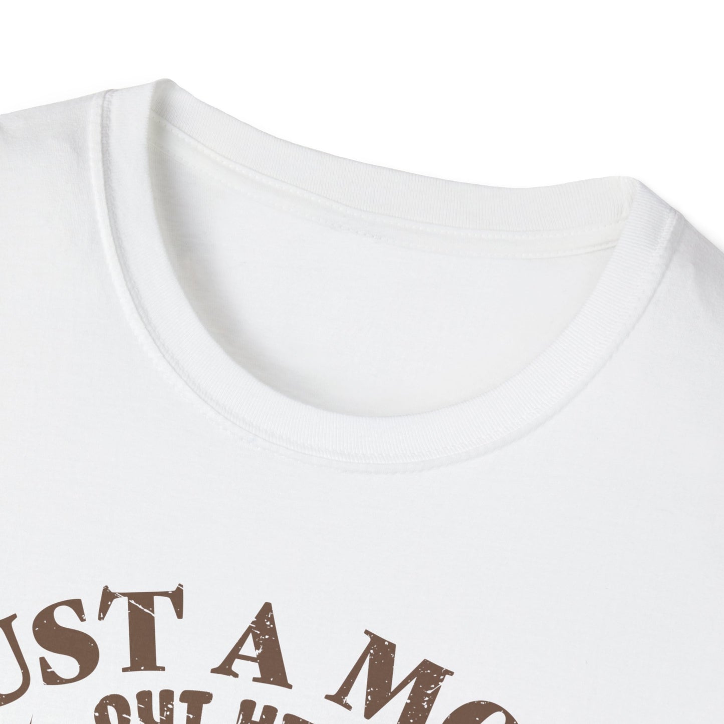 Just a Mom Out Here T-Shirt