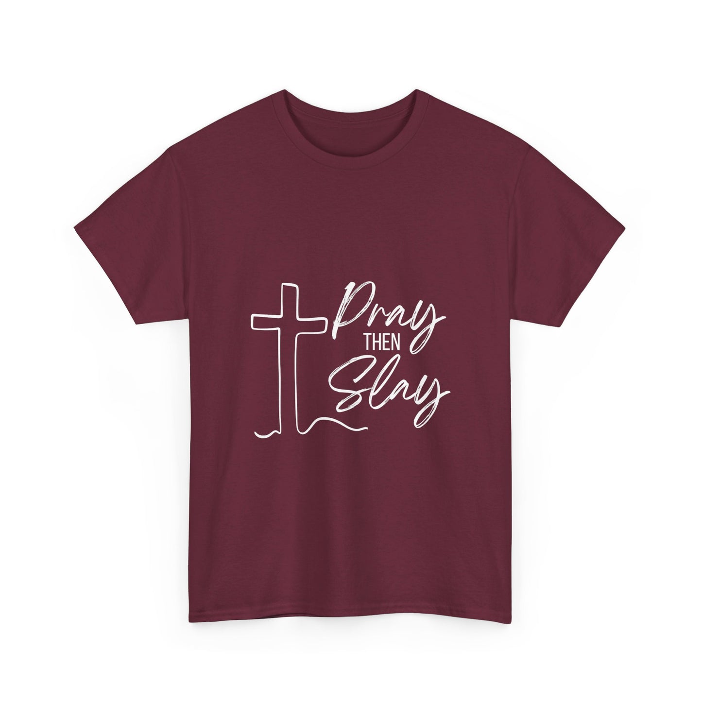 Pray then Slay Tee