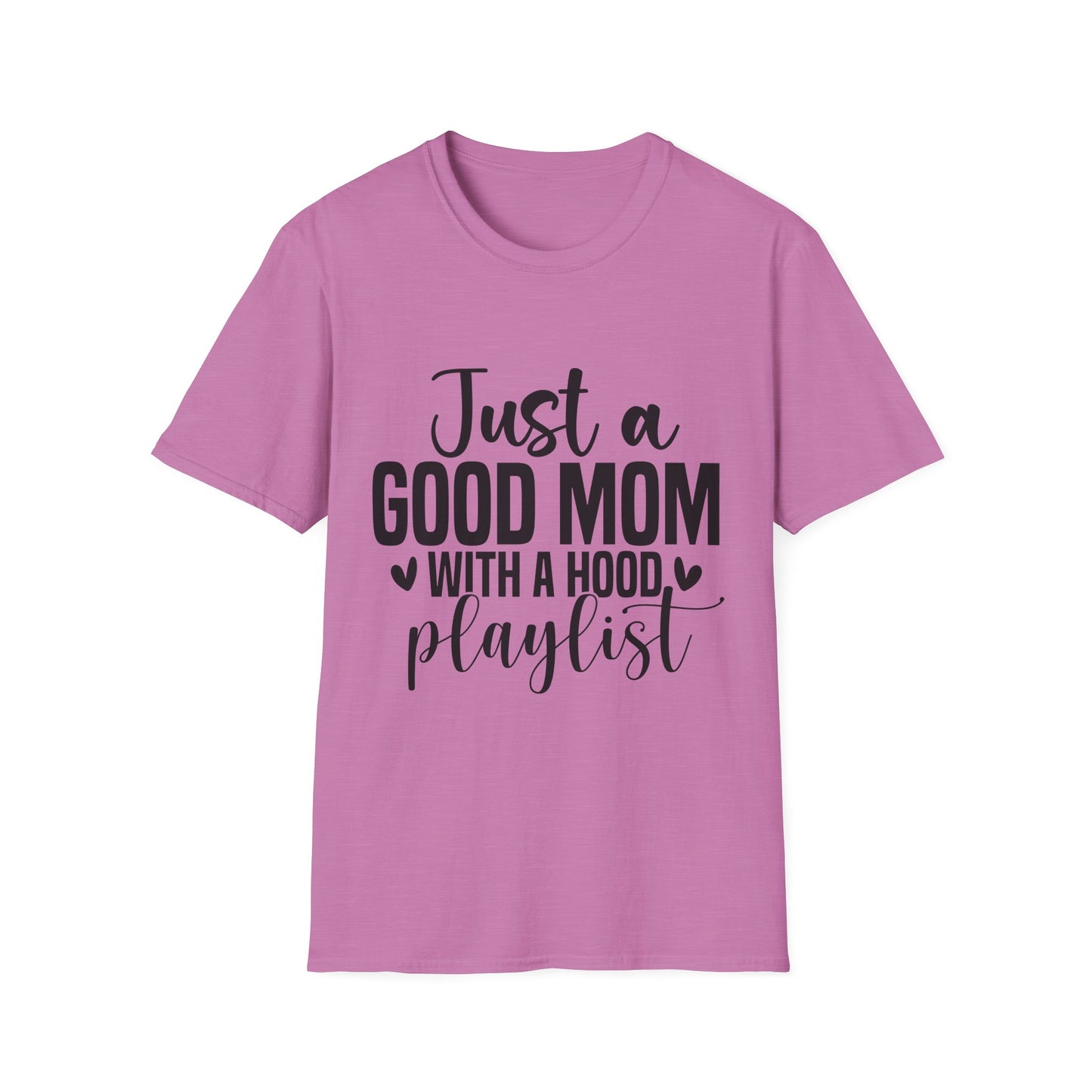 Just a Good Mom With a Hood Playlist T-Shirt