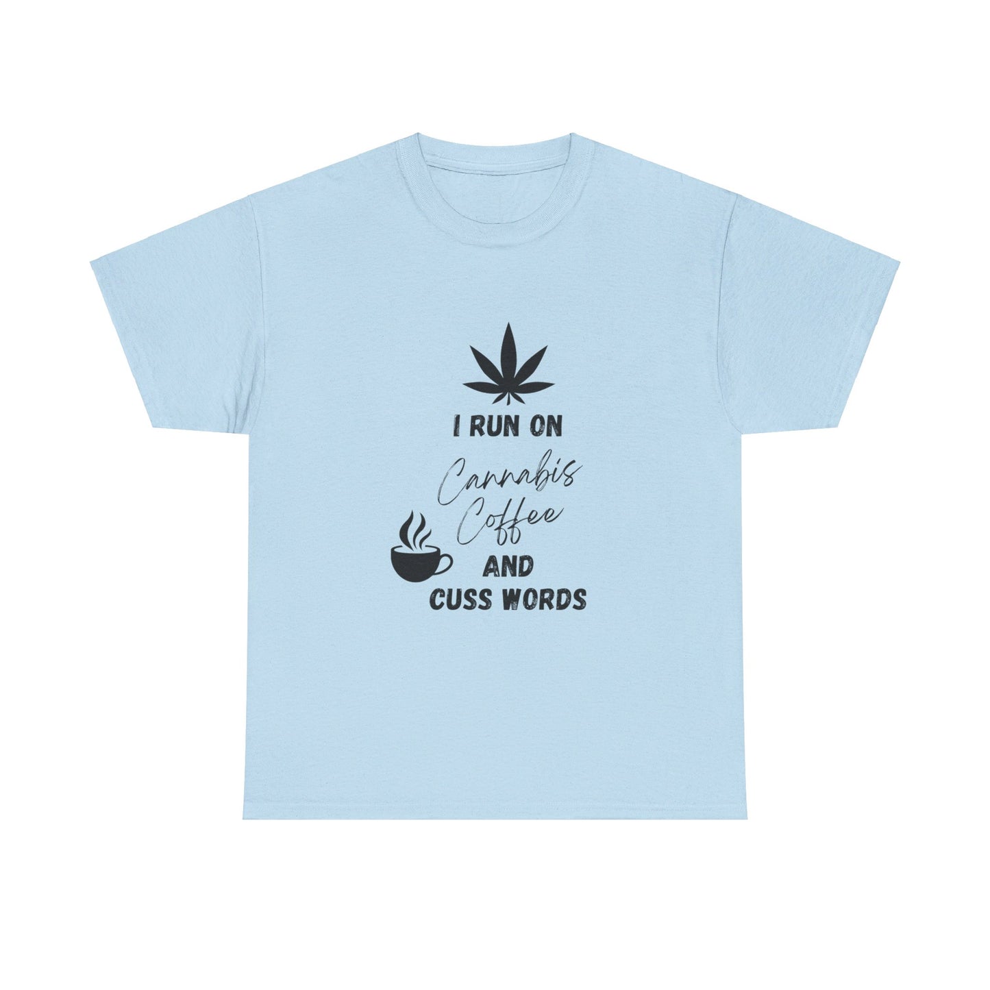 Cannabis, Coffee, & Cuss Words Tee