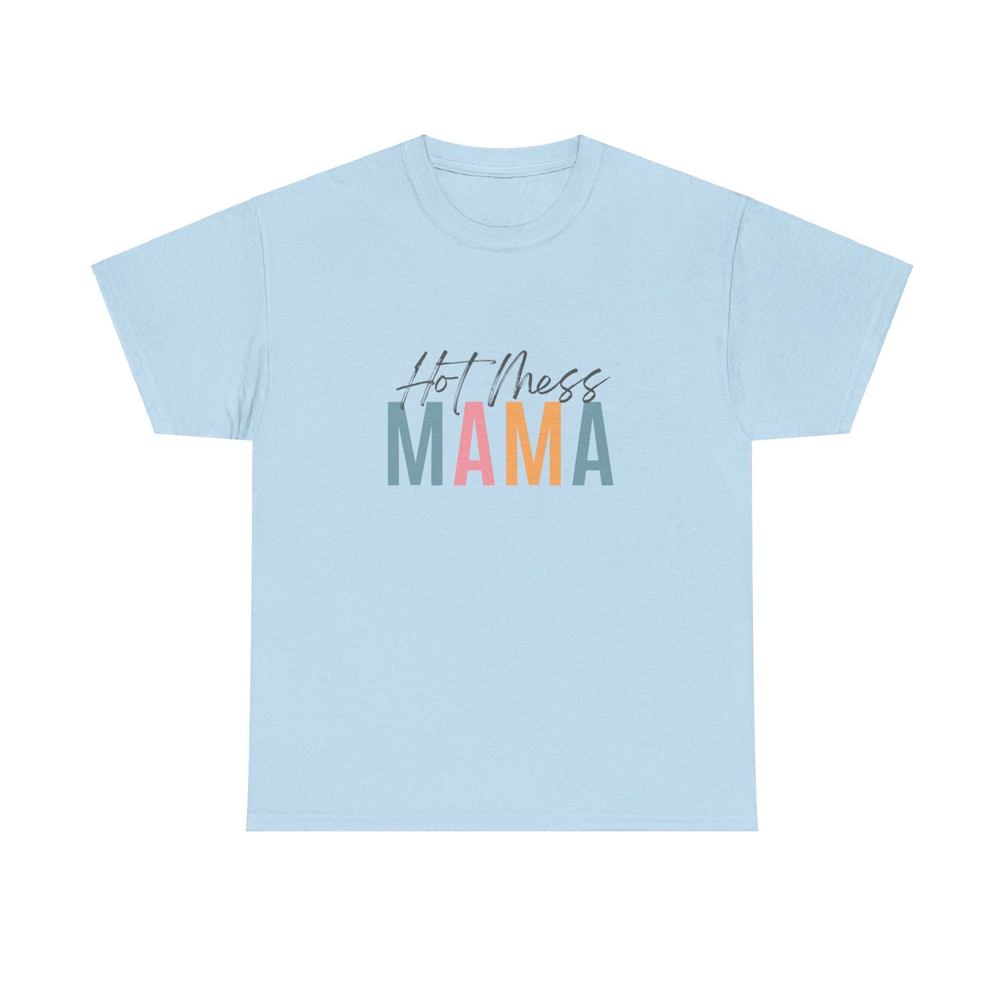 Hot Mess Mama Tee