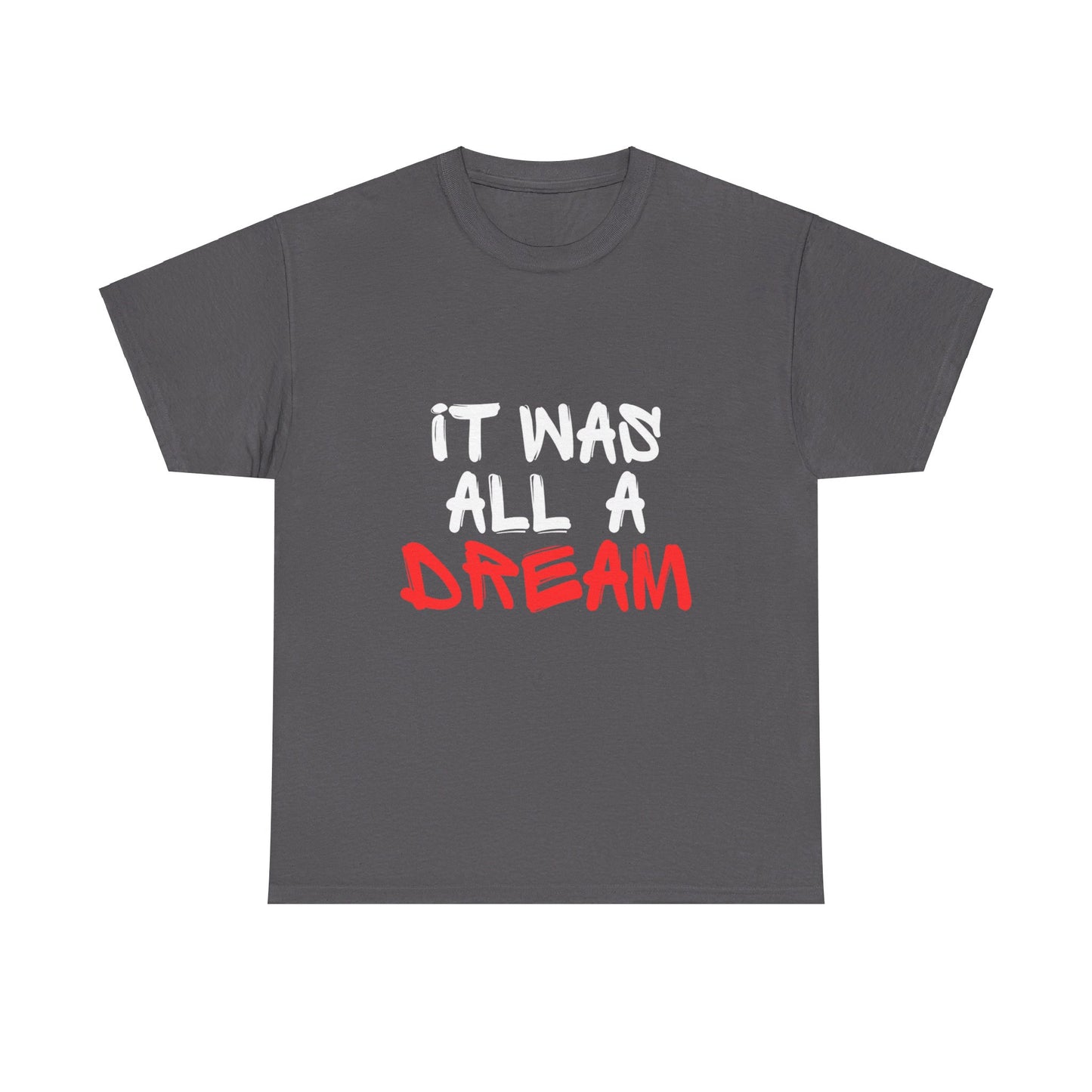 It Was All A Dream Tee