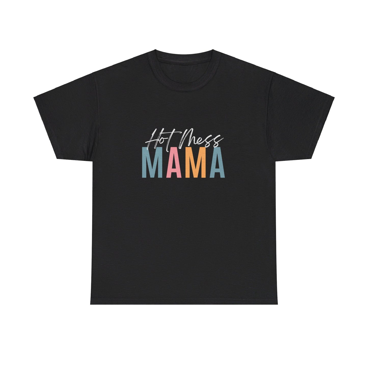 Hot Mess Mama Tee