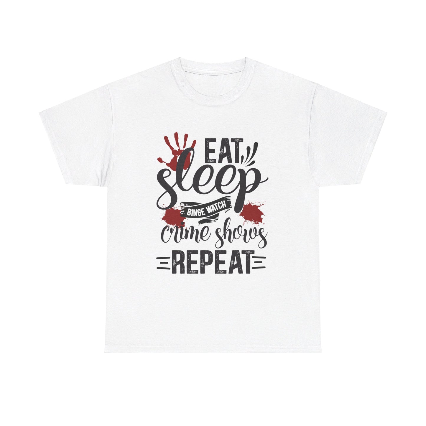 Eat Sleep Crime Shows Tee