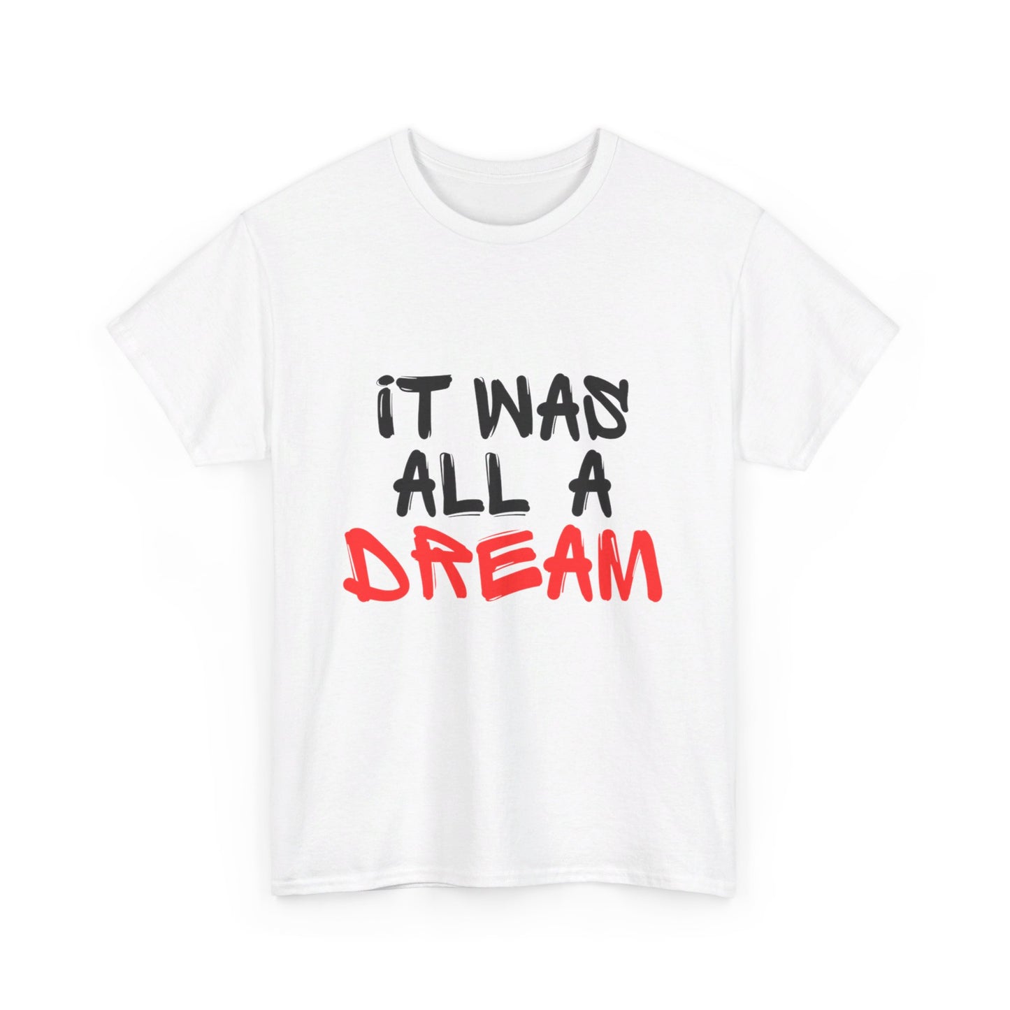 It Was All A Dream Tee