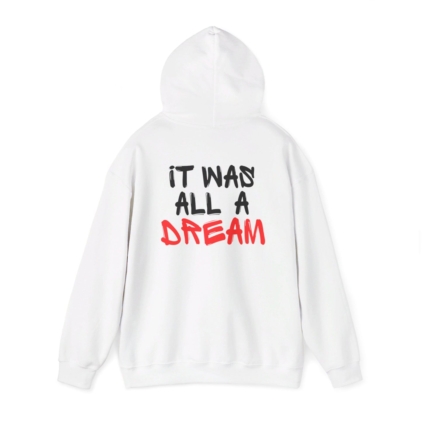 It Was All A Dream Hoodie