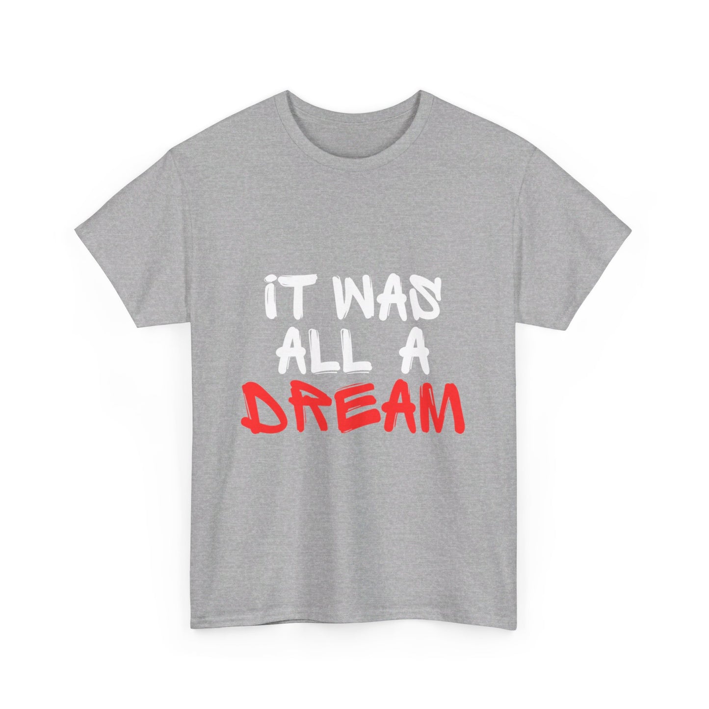 It Was All A Dream Tee