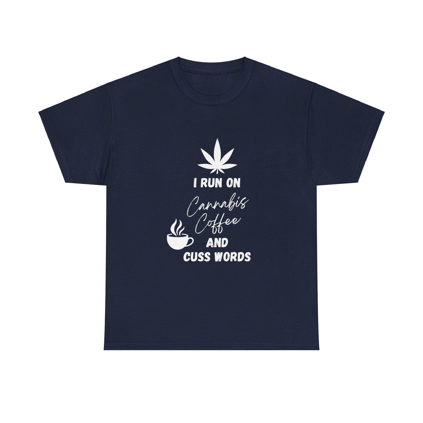 Cannabis, Coffee, & Cuss Words Tee