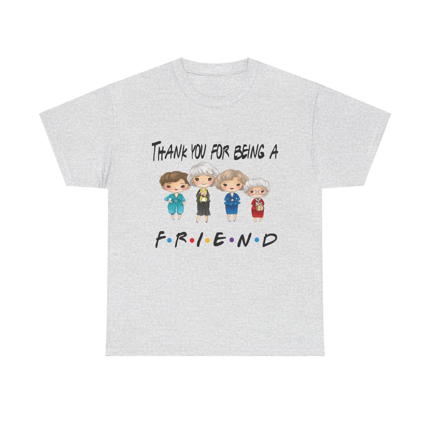 Thank You for Being a Friend Tee