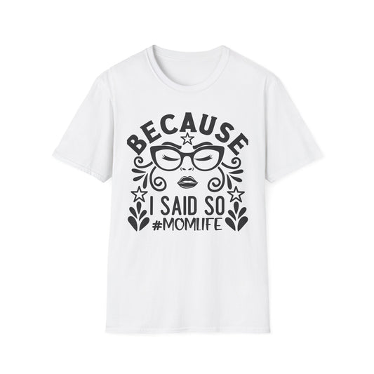 "Because I Said So" Tee